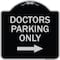 Signmission Doctors Parking With Right Arrow Heavy-Gauge Aluminum Architectural Sign, 18" x 18", BS-1818-24135 A-DES-BS-1818-24135 - alternate 1